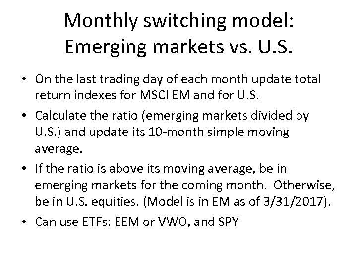 Monthly switching model: Emerging markets vs. U. S. • On the last trading day
