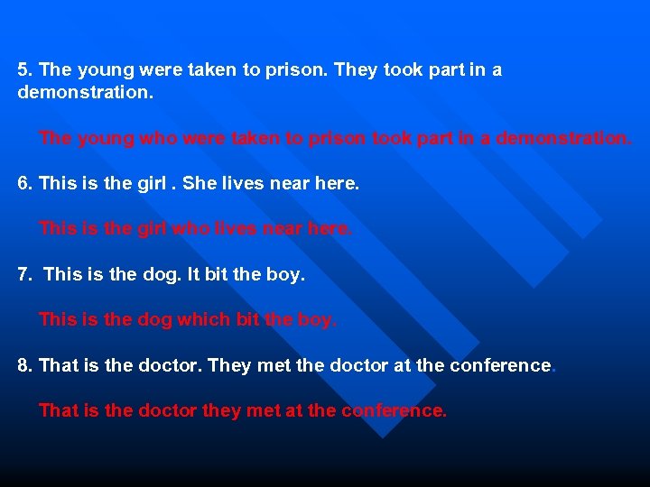 5. The young were taken to prison. They took part in a demonstration. The