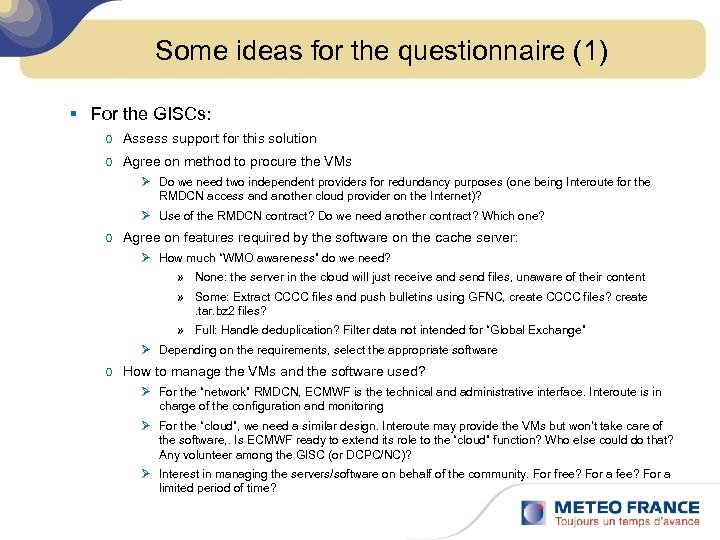 Some ideas for the questionnaire (1) § For the GISCs: o Assess support for