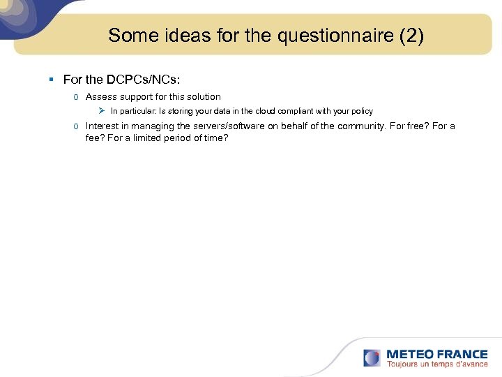 Some ideas for the questionnaire (2) § For the DCPCs/NCs: o Assess support for