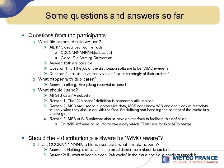 Some questions and answers so far § Questions from the participants: o What file