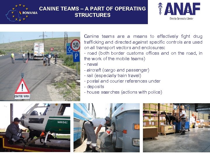 ROMANIA CANINE TEAMS – A PART OF OPERATING STRUCTURES Canine teams are a means