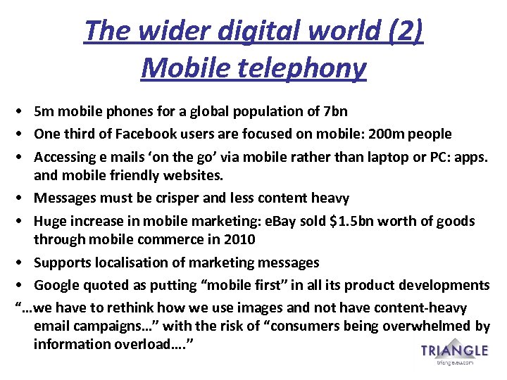 The wider digital world (2) Mobile telephony • 5 m mobile phones for a