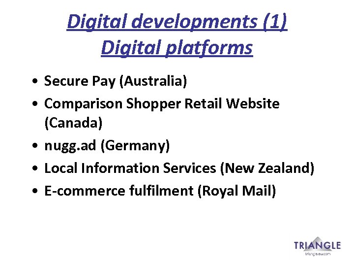 Digital developments (1) Digital platforms • Secure Pay (Australia) • Comparison Shopper Retail Website