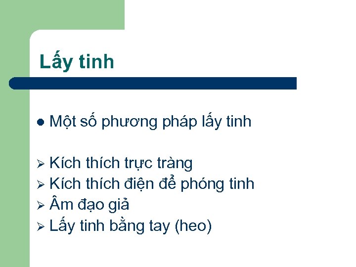 Lấy tinh l Một số phương pháp lấy tinh Kích thích trực tràng Ø