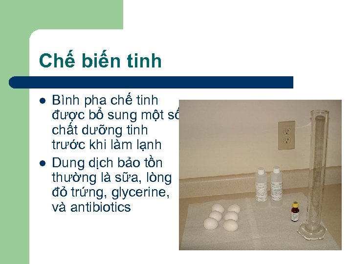 Chế biến tinh l l Bình pha chế tinh được bổ sung một số