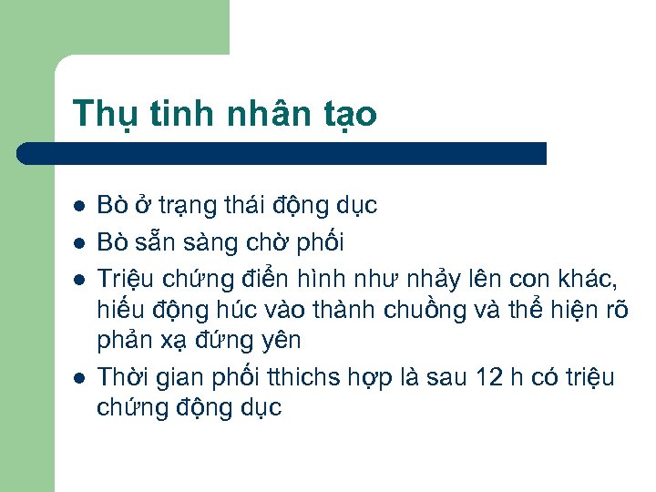 Thụ tinh nhân tạo l l Bò ở trạng thái động dục Bò sẵn