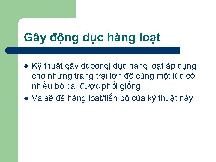 Gây động dục hàng loạt l l Kỹ thuật gây ddoongj dục hàng loạt