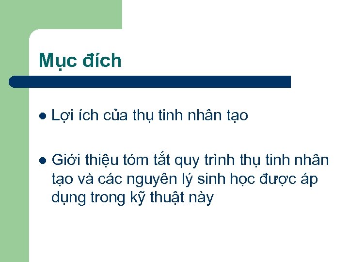 Mục đích l Lợi ích của thụ tinh nhân tạo l Giới thiệu tóm