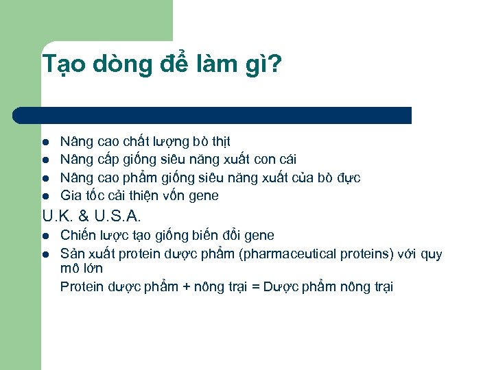 Tạo dòng để làm gì? l l Nâng cao chất lượng bò thịt Nâng