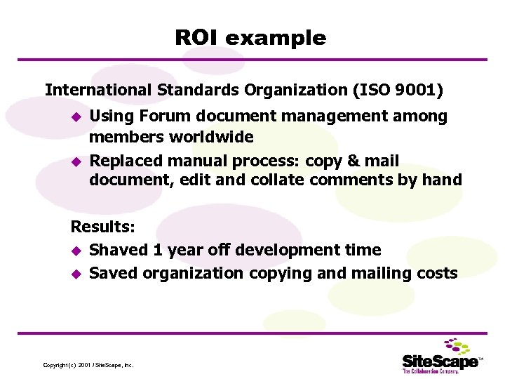 ROI example International Standards Organization (ISO 9001) u u Using Forum document management among