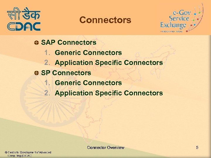 Connectors SAP Connectors 1. Generic Connectors 2. Application Specific Connectors SP Connectors 1. Generic