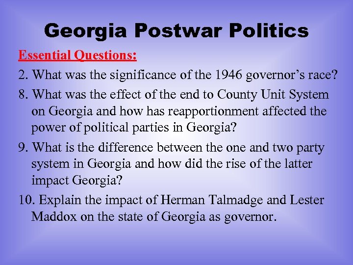 Georgia Postwar Politics Essential Questions: 2. What was the significance of the 1946 governor’s