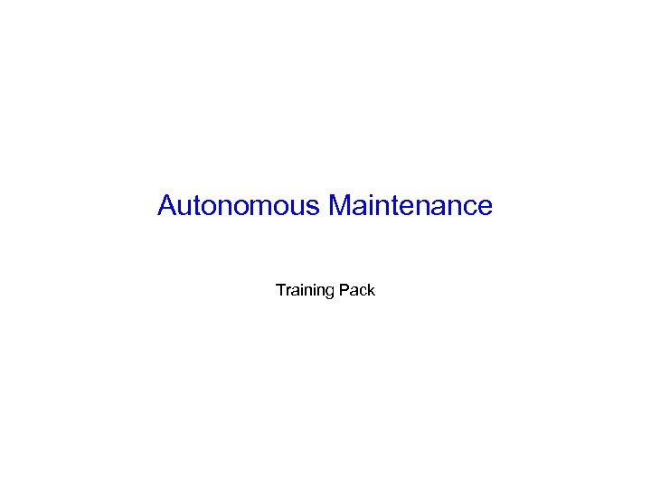 Autonomous Maintenance Training Pack 
