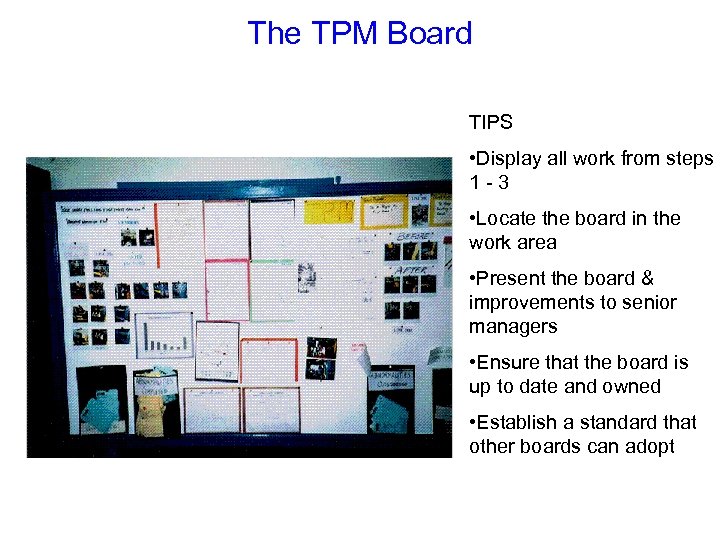 The TPM Board TIPS • Display all work from steps 1 -3 • Locate