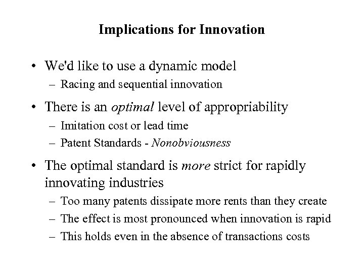 Implications for Innovation • We'd like to use a dynamic model – Racing and