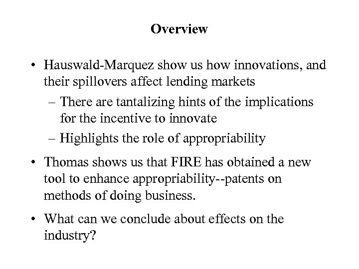 Overview • Hauswald-Marquez show us how innovations, and their spillovers affect lending markets –