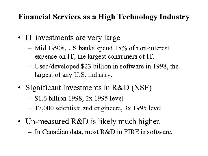 Financial Services as a High Technology Industry • IT investments are very large –