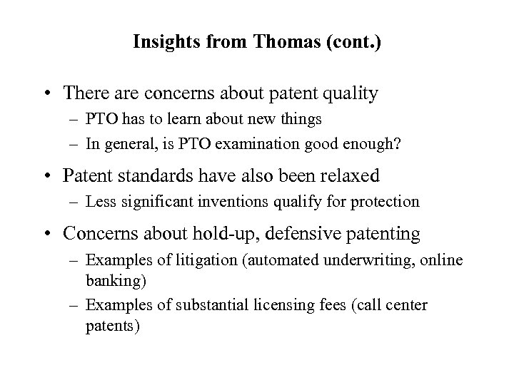 Insights from Thomas (cont. ) • There are concerns about patent quality – PTO