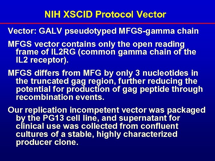 NIH XSCID Protocol Vector: GALV pseudotyped MFGS-gamma chain MFGS vector contains only the open