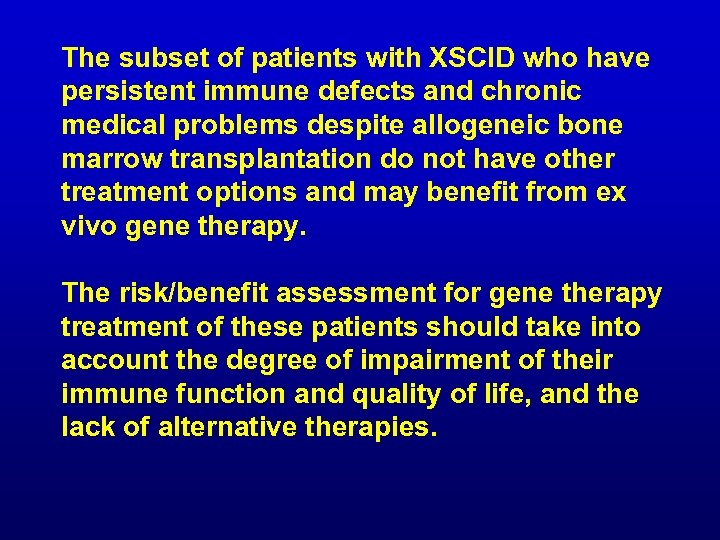 The subset of patients with XSCID who have persistent immune defects and chronic medical