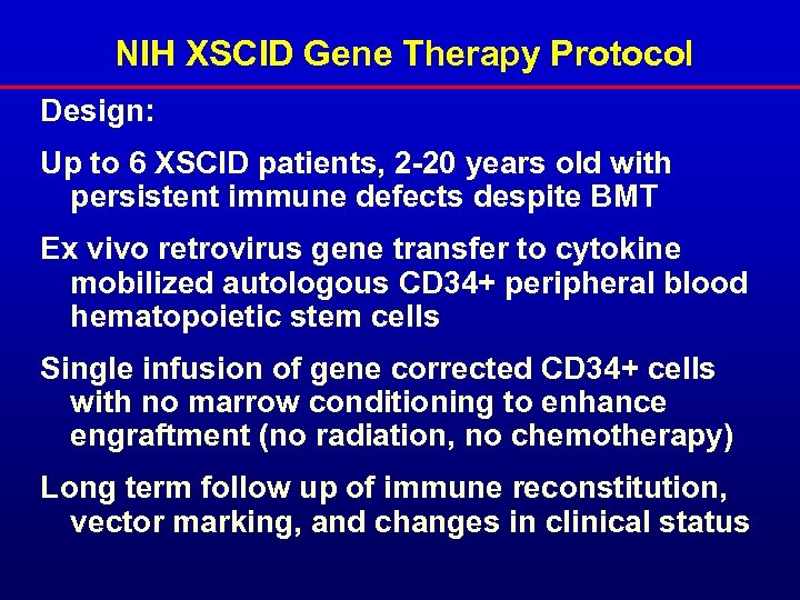 NIH XSCID Gene Therapy Protocol Design: Up to 6 XSCID patients, 2 -20 years