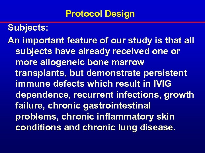 Protocol Design Subjects: An important feature of our study is that all subjects have