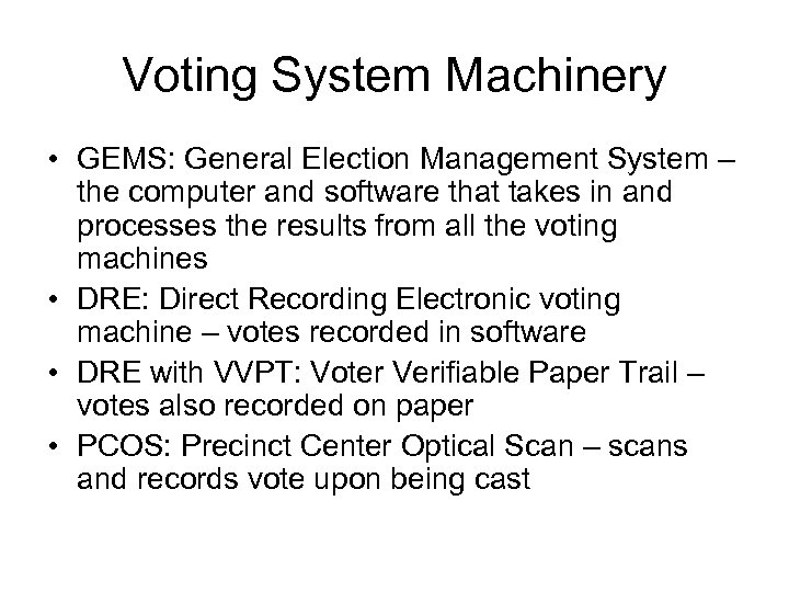 Voting System Machinery • GEMS: General Election Management System – the computer and software