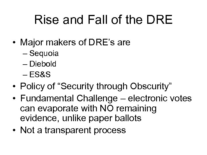 Rise and Fall of the DRE • Major makers of DRE’s are – Sequoia