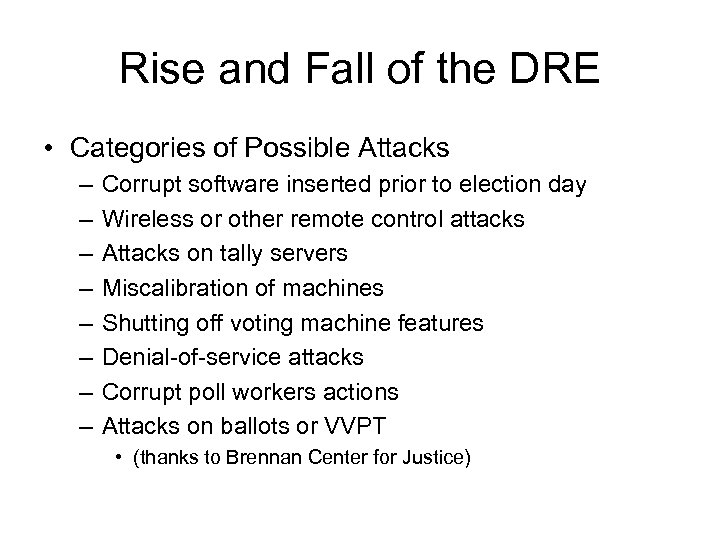 Rise and Fall of the DRE • Categories of Possible Attacks – – –