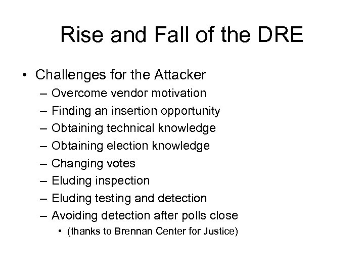 Rise and Fall of the DRE • Challenges for the Attacker – – –