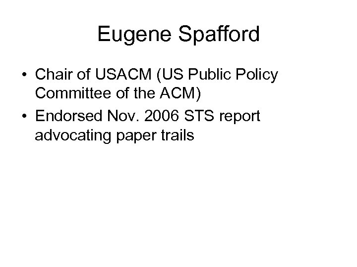Eugene Spafford • Chair of USACM (US Public Policy Committee of the ACM) •