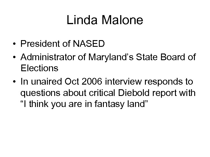 Linda Malone • President of NASED • Administrator of Maryland’s State Board of Elections