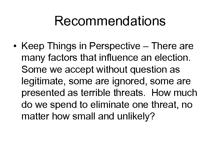 Recommendations • Keep Things in Perspective – There are many factors that influence an