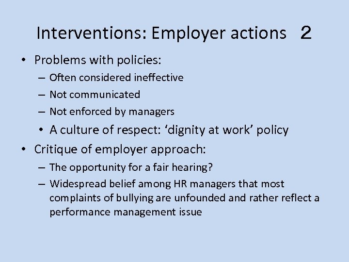 Interventions: Employer actions　２ • Problems with policies: – Often considered ineffective – Not communicated