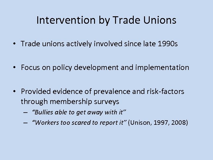 Intervention by Trade Unions • Trade unions actively involved since late 1990 s •