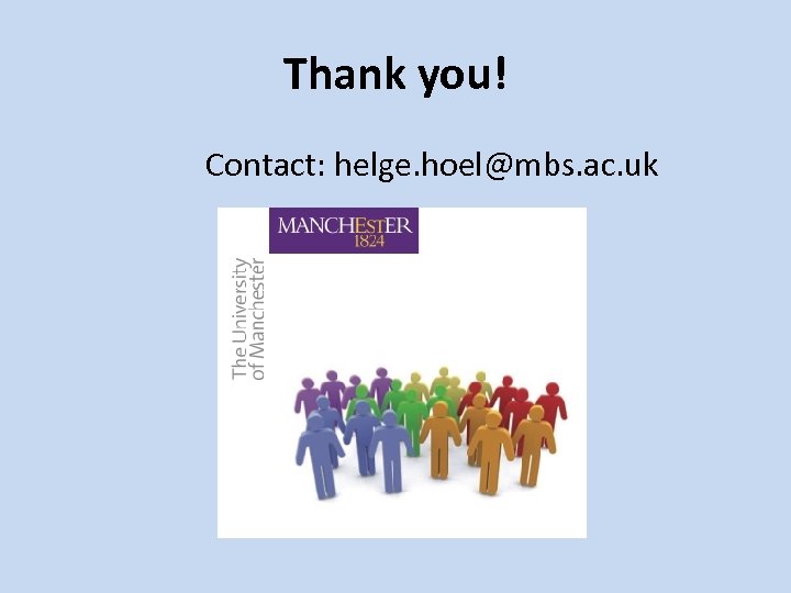Thank you! Contact: helge. hoel@mbs. ac. uk 