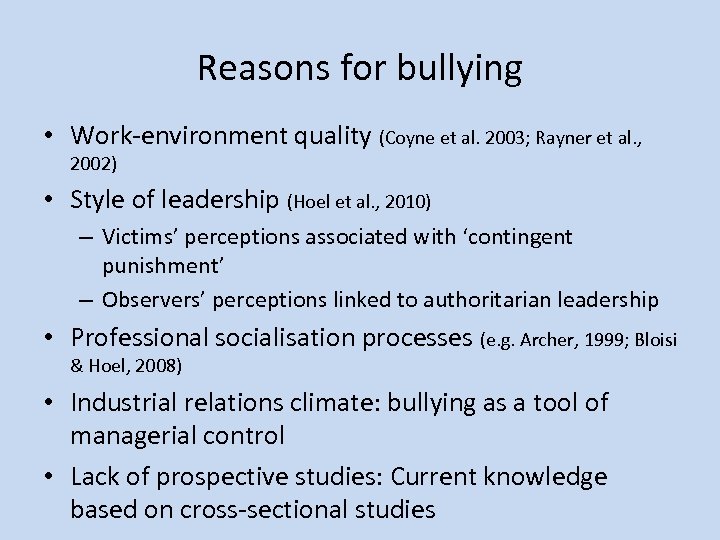 Reasons for bullying • Work-environment quality (Coyne et al. 2003; Rayner et al. ,