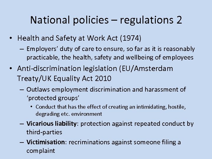 National policies – regulations 2 • Health and Safety at Work Act (1974) –