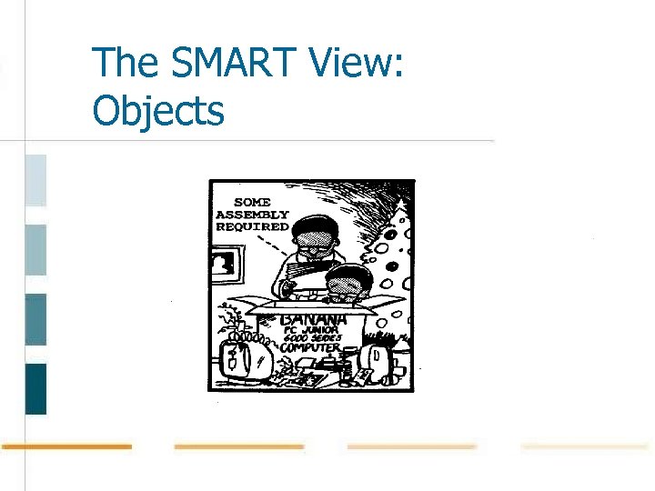 The SMART View: Objects 