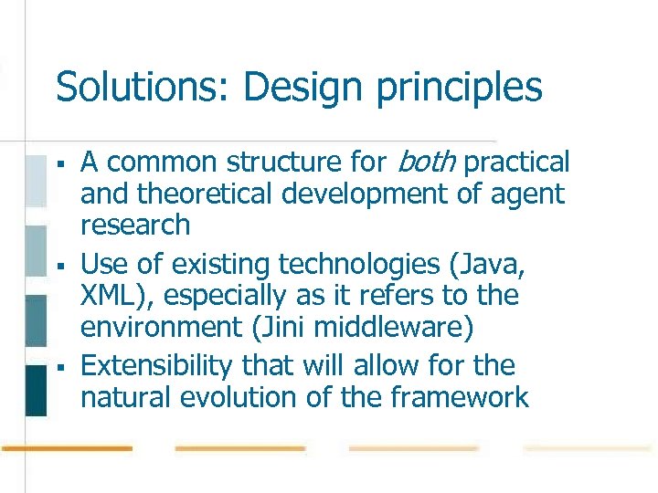 Solutions: Design principles § § § A common structure for both practical and theoretical