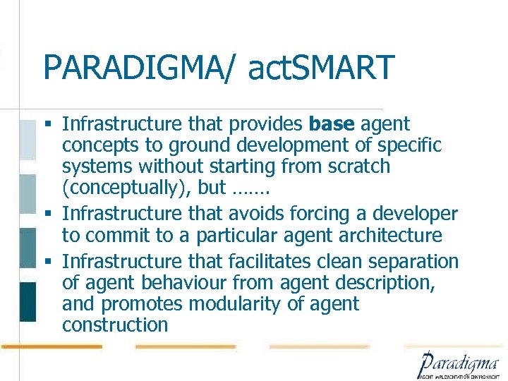 PARADIGMA/ act. SMART § Infrastructure that provides base agent concepts to ground development of