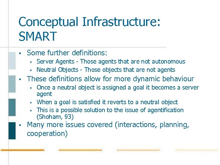 Conceptual Infrastructure: SMART § Some further definitions: § § § These definitions allow for