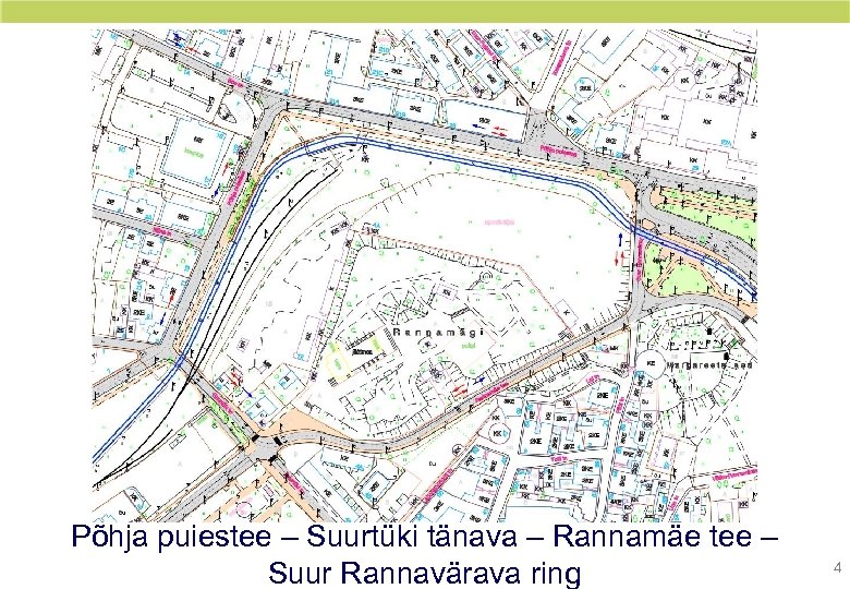 Põhja puiestee – Suurtüki tänava – Rannamäe tee – Suur Rannavärava ring 4 