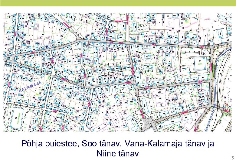 Põhja puiestee, Soo tänav, Vana-Kalamaja tänav ja Niine tänav 5 