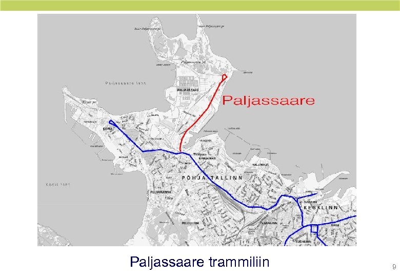 Paljassaare trammiliin 9 