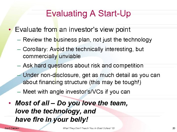 Evaluating A Start-Up • Evaluate from an investor’s view point – Review the business