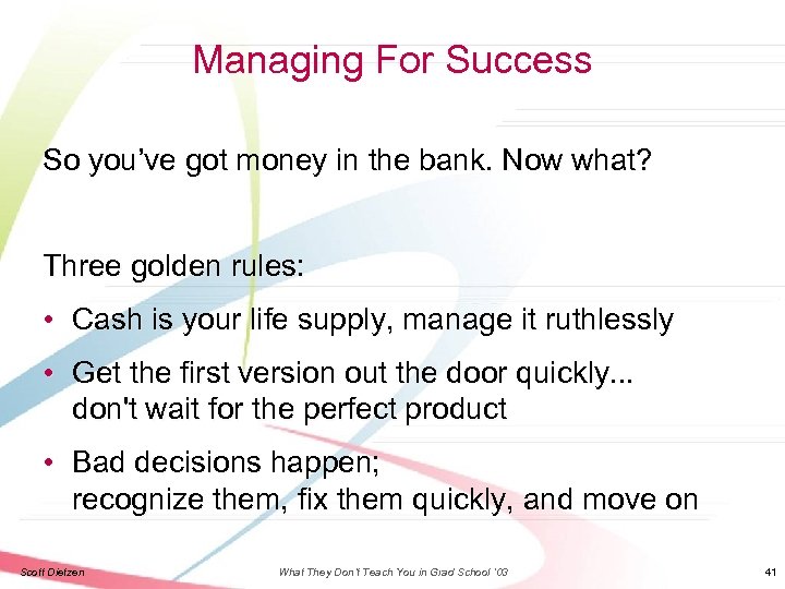 Managing For Success So you’ve got money in the bank. Now what? Three golden
