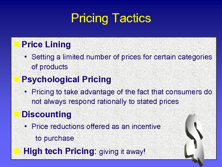 Pricing Tactics n Price Lining • Setting a limited number of prices for certain