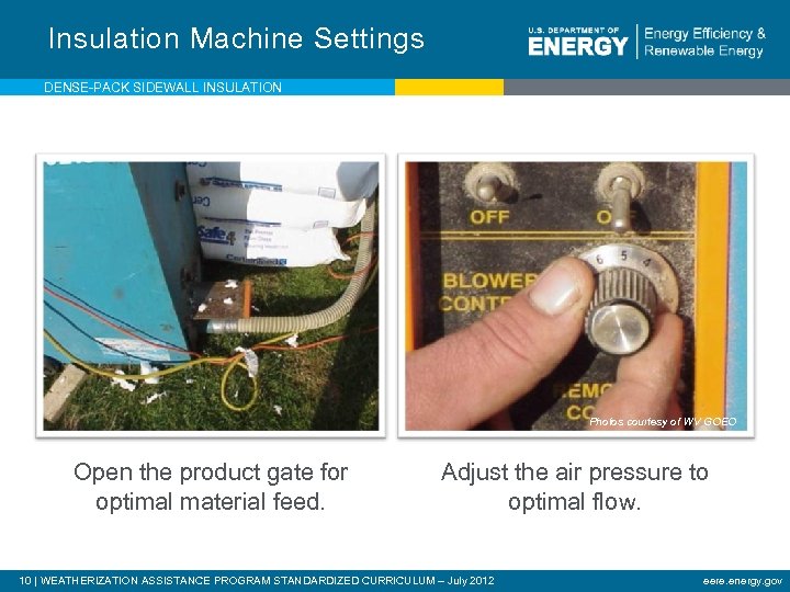 Insulation Machine Settings DENSE-PACK SIDEWALL INSULATION Photos courtesy of WV GOEO Open the product